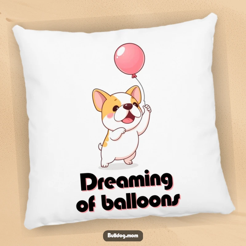 Funny Balloon Bulldog Pillow: A soft cushion featuring an excited kawaii bulldog reaching for a floating balloon, embodying cheerful dreams.