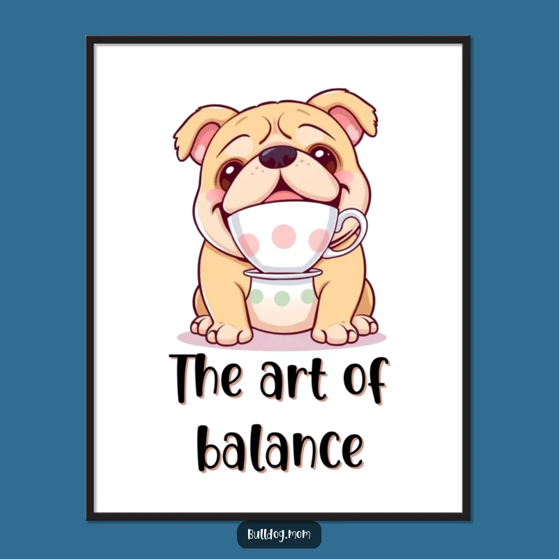 Funny Bulldog Teacup Digital Print - Elegant Artwork, Hilarious Gift