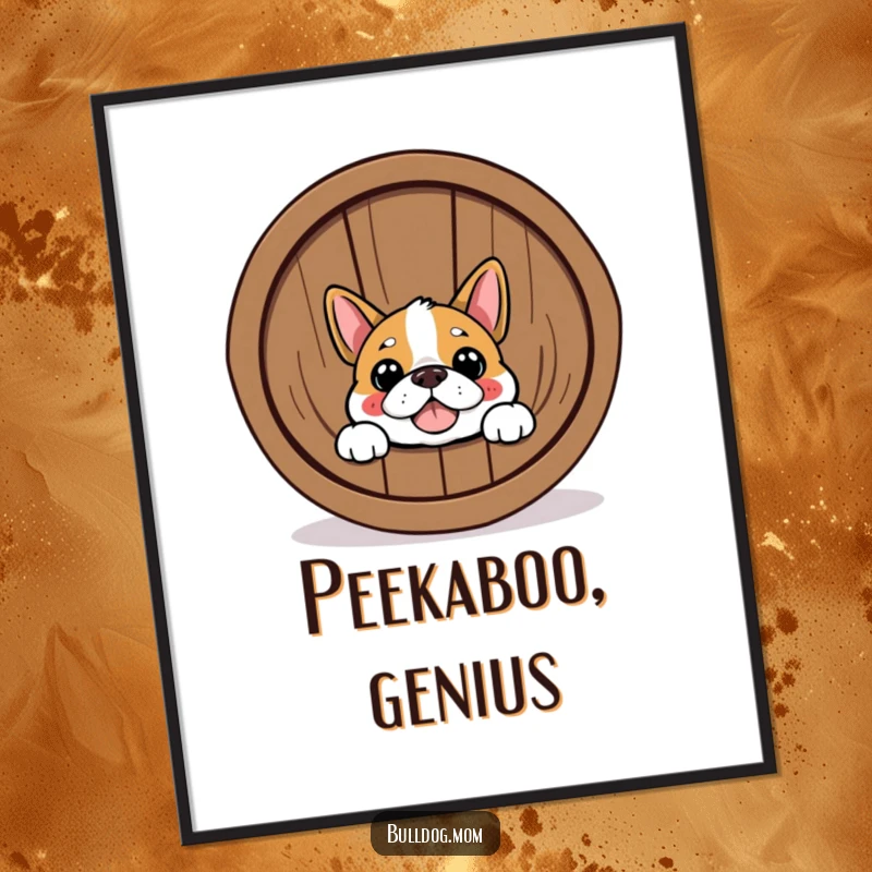 Funny Bulldog poster featuring a happy dog peeking from behind a barrel. Perfect for wall art and a funny gift.