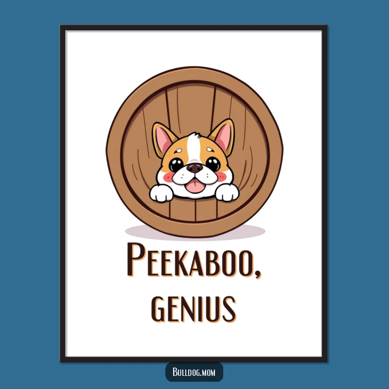 Funny Bulldog Barrel Peek Poster: Happy Art for Wall Humor