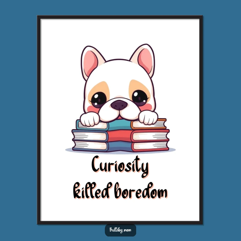 Funny Kawaii Bulldog Book Art Poster - Adorable Curious Pup Wall Decor Gift