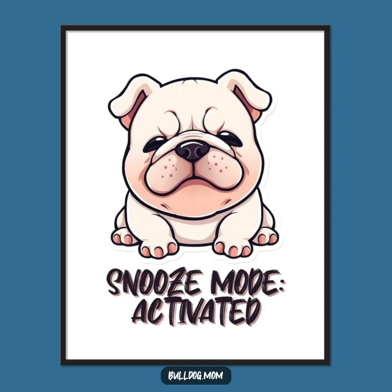 Funny Kawaii Bulldog Poster: Flopped Down Sigh, Adorable Comedic Wall Art
