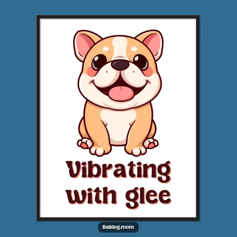 Funny Kawaii Bulldog Poster: Joyful Wiggle Art, a Quirky Dog Lover Gift