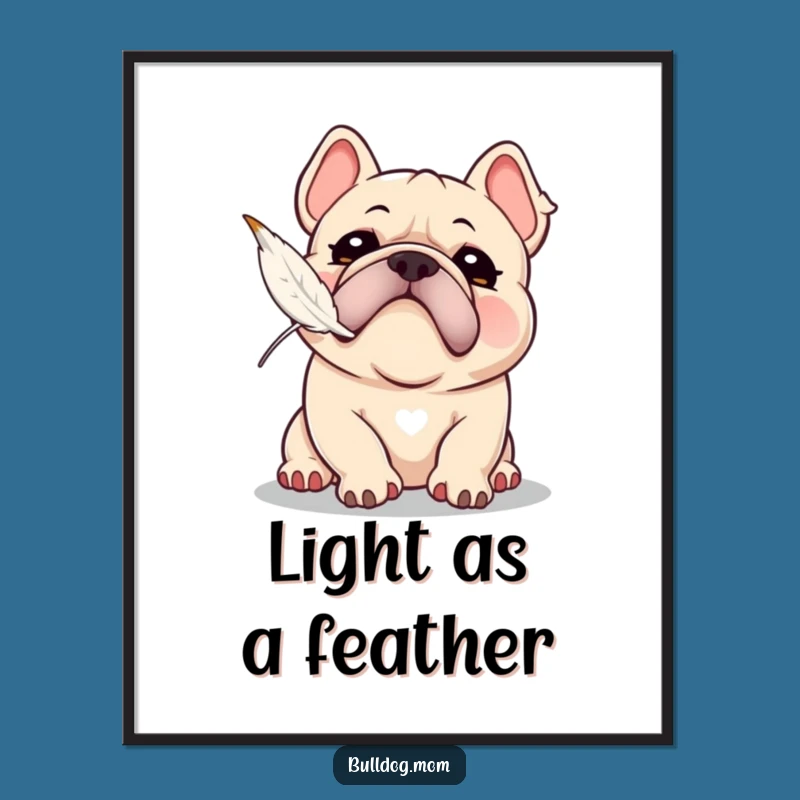 Funny Kawaii Bulldog Snorting Feather Chase Poster - Playful Puppy Art