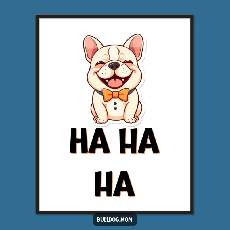 Wall Laughter: Funny Kawaii Bulldog Bow Tie Poster