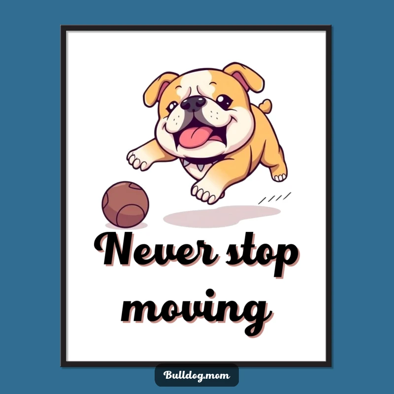 Funny Kawaii Bulldog Poster, Whimsical Ball Chase Art for Wall Decor