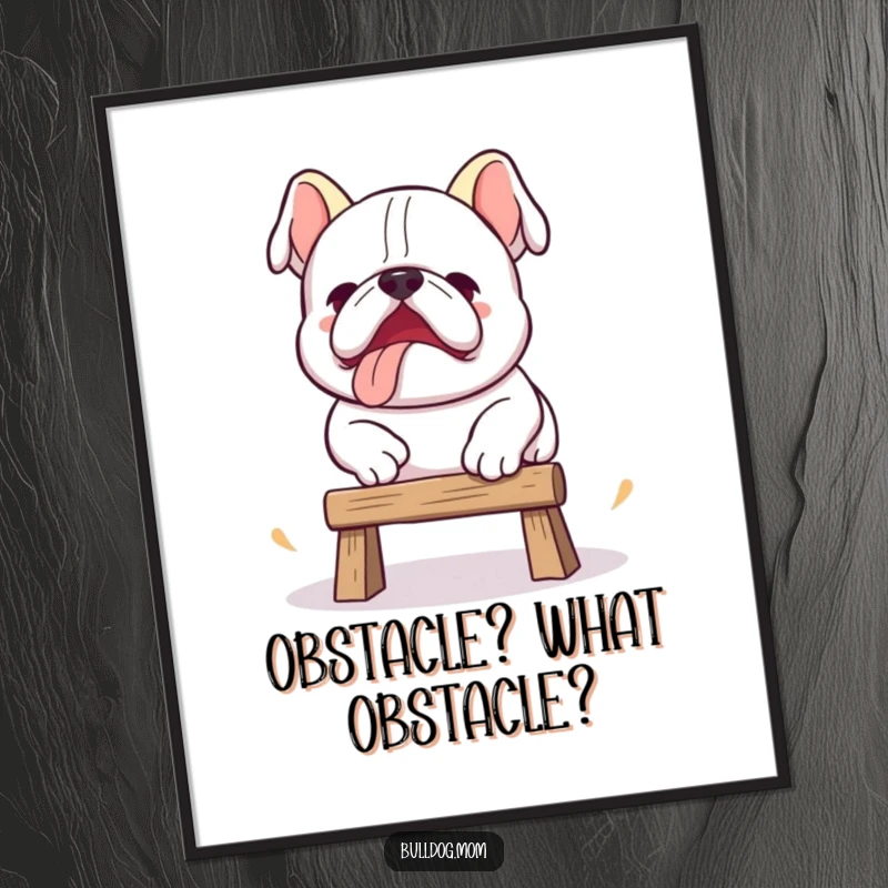 Funny Kawaii bulldog poster depicting a cute pup attempting a clumsy jump over an obstacle, perfect motivational decor.