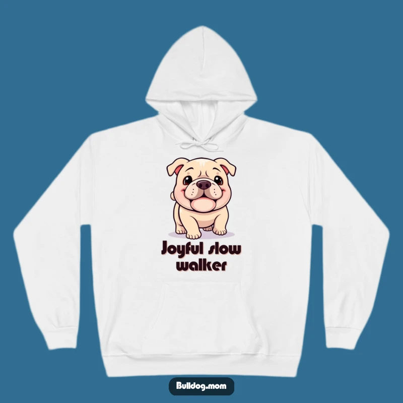 Cozy Funny Kawaii Bulldog Hoodie: Happy Plodder, Warm & Humorous Gift Idea