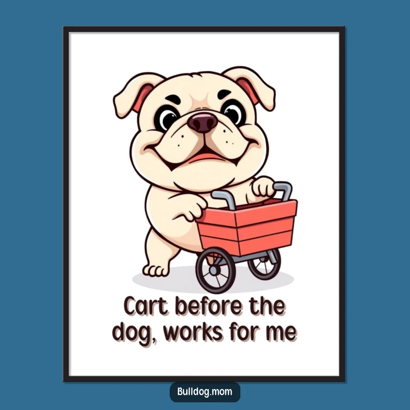 Funny Free Printable Bulldog Art: Determined Cart-Pusher Wall Decor, Hilarious Downloadable Gift