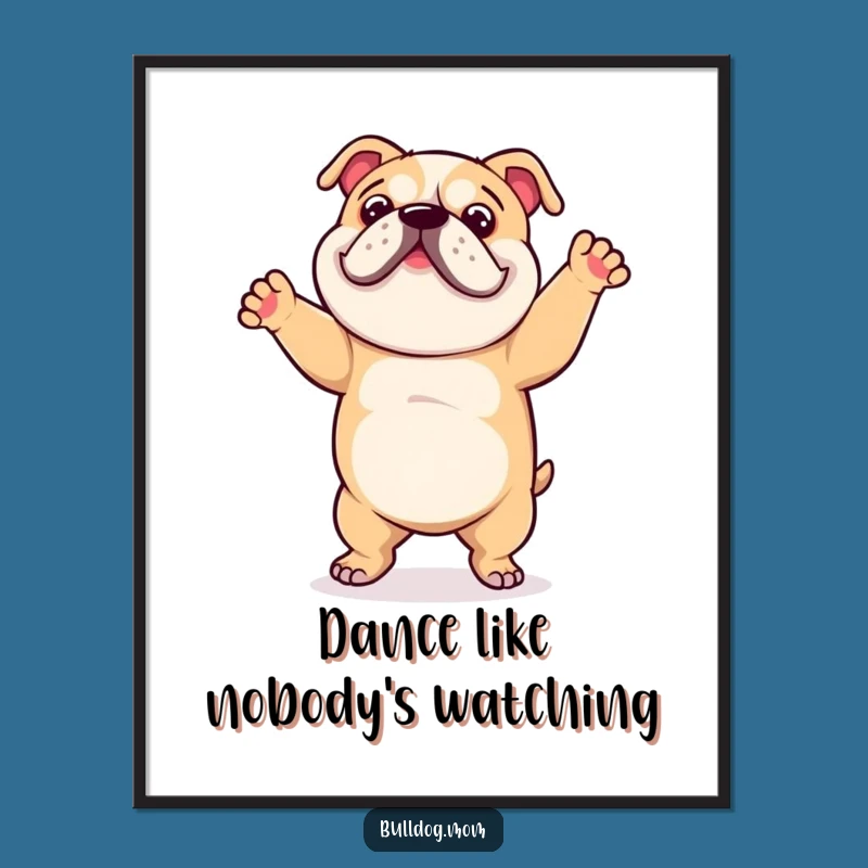 Free Printable Bulldog Art: Happy Dance Vibes - Funny Downloadable Wall Decor