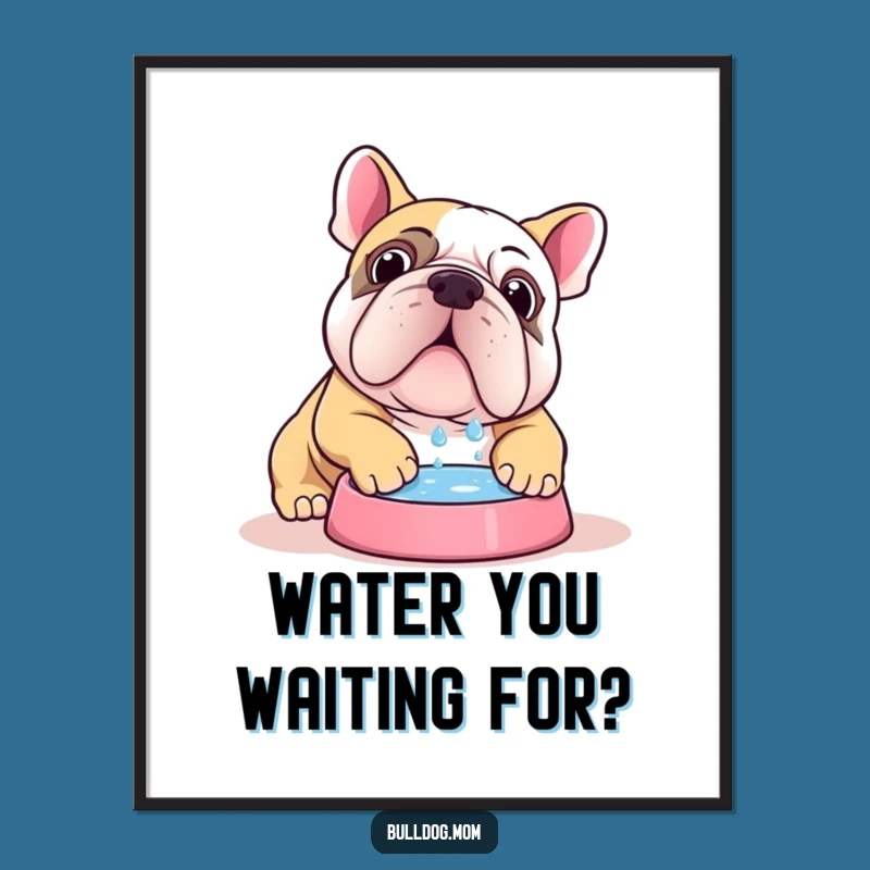 Free Printable Wall Art: Funny Kawaii Bulldog Chugging Water, Humorous Downloadable Decor