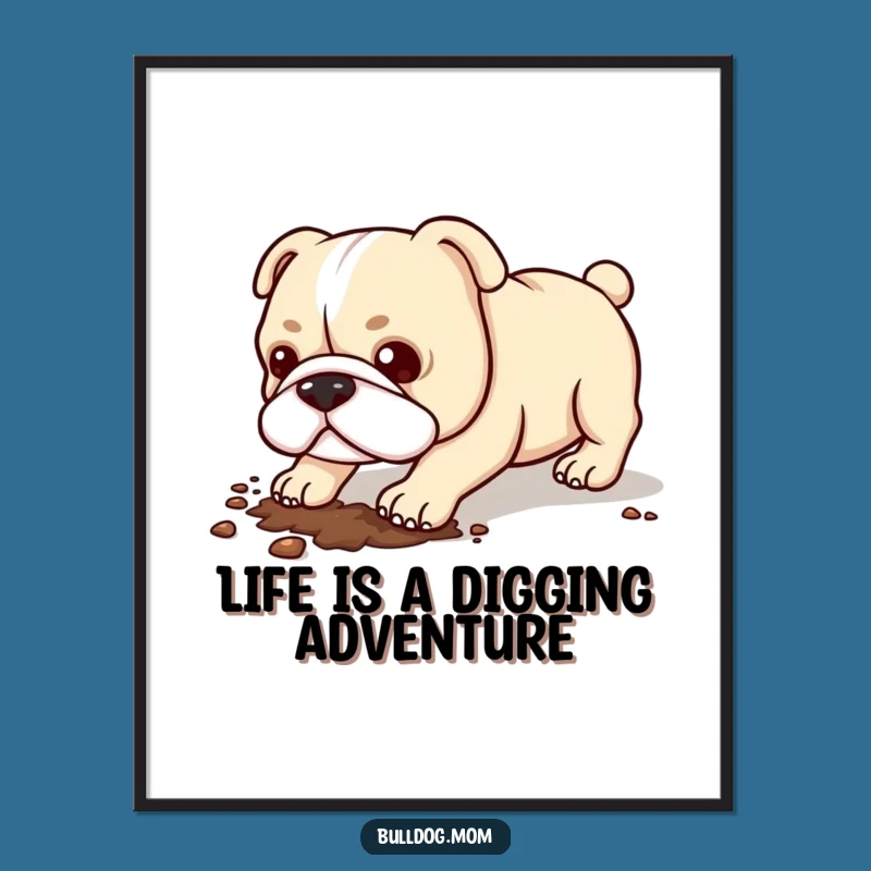 Funny Free Printable Wall Art: Digging Kawaii Bulldog, Humorous Downloadable Decor