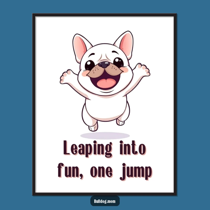 Free Printable Wall Art: Excited Kawaii Bulldog Jump - Humorous Downloadable Decor!