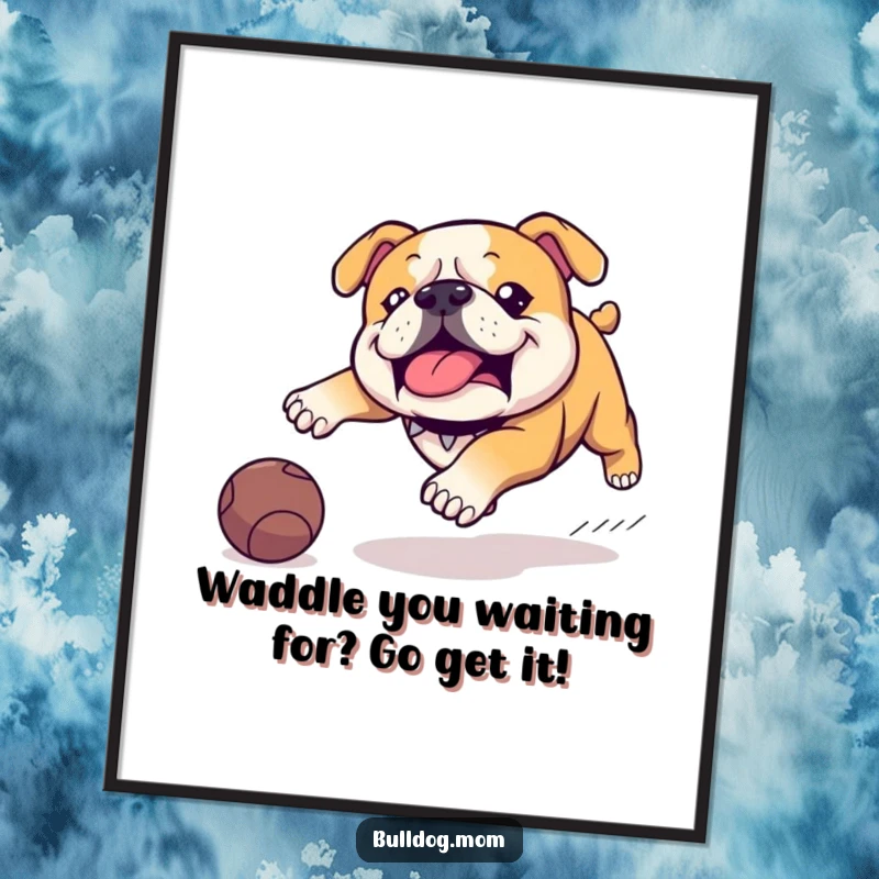Funny Free Printable Bulldog Wall Art: Kawaii dog with a determined waddle chases a rolling ball with enthusiasm.