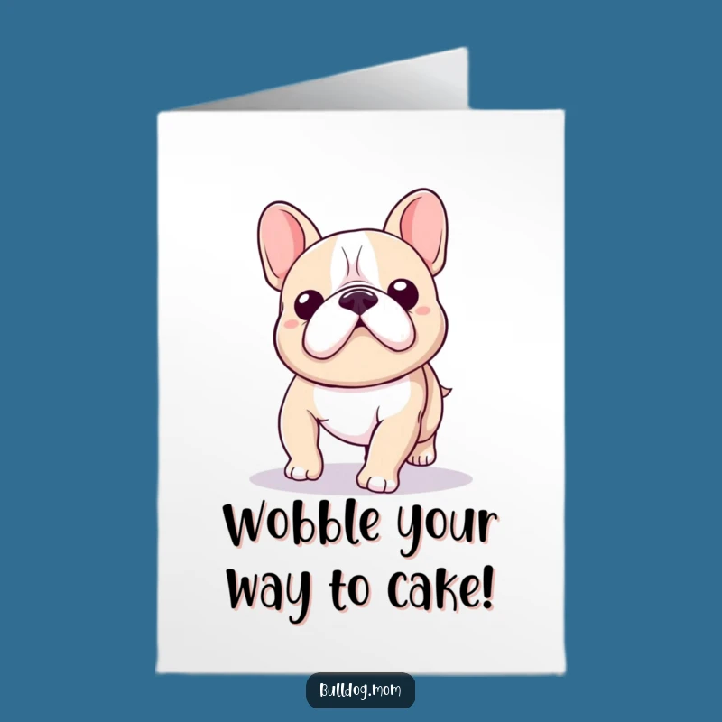 Free Printable Birthday Card: Wobbling Bulldog Fun - Humorous Downloadable Gift!