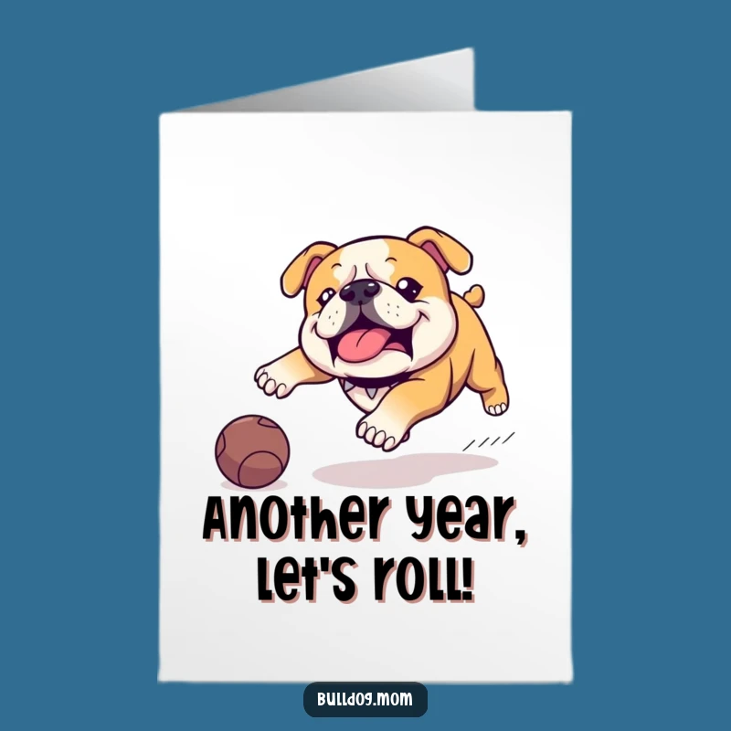 Free Printable Bulldog Birthday Card: Funny Dog Gift, Waddle & Chase Fun!