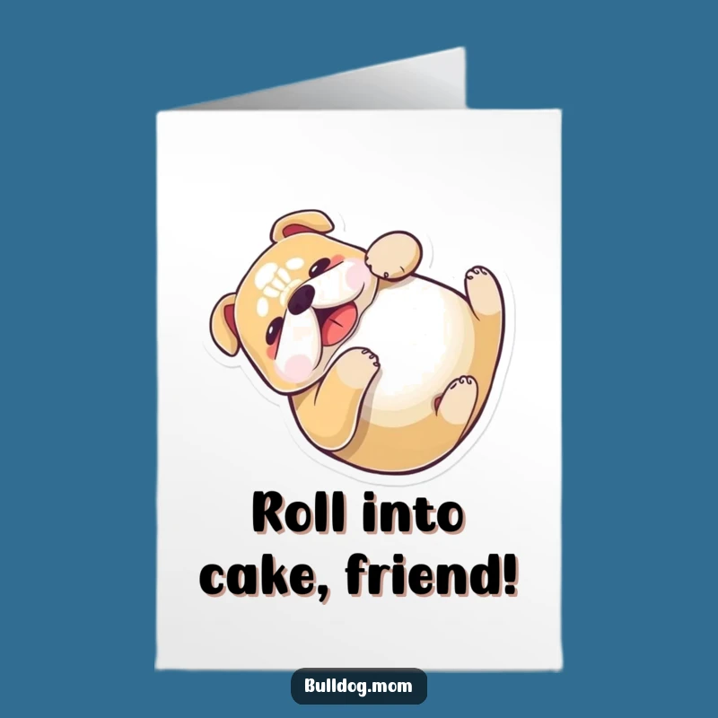 Free Printable Funny Birthday Card: Playful Bulldog Rolls for Joyful Wishes