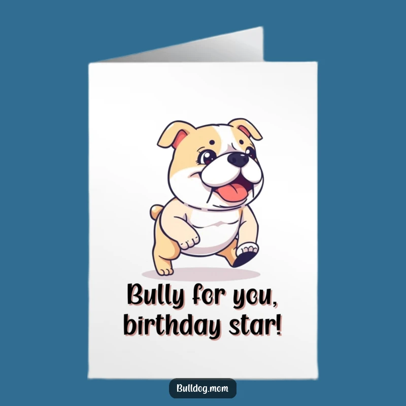 Free Printable Funny Bulldog Birthday Card: Kawaii Pup Striding with Joyful Determination