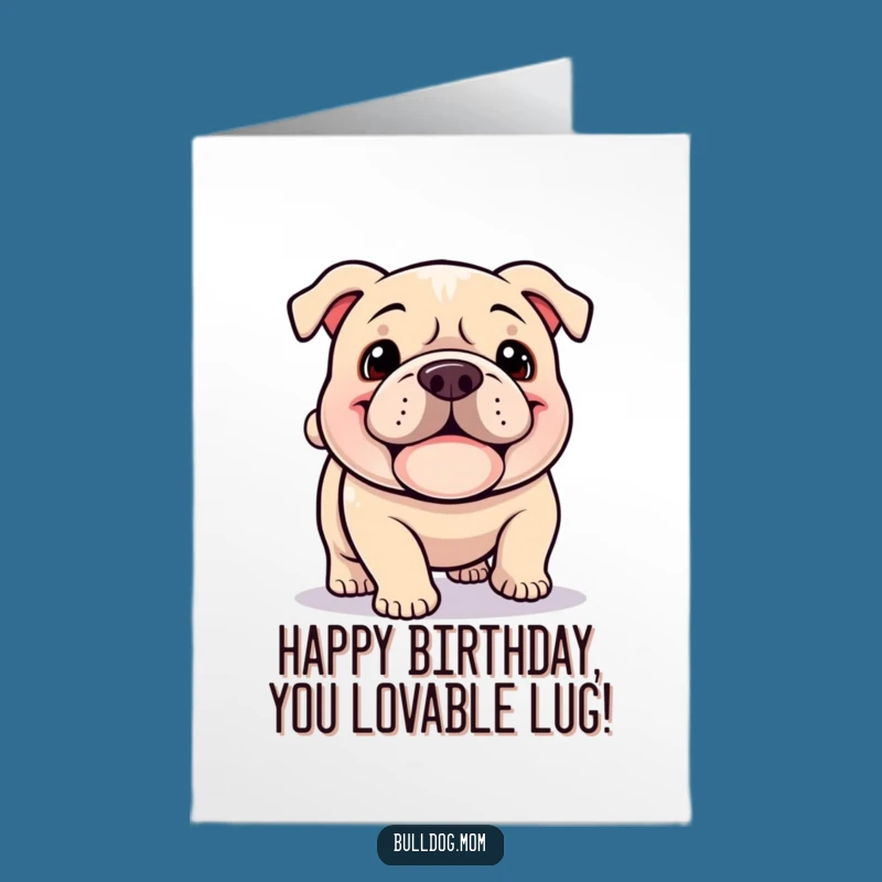 Free Printable Birthday Card: Funny Bulldog Grin - Happy Wagging Downloadable Gift