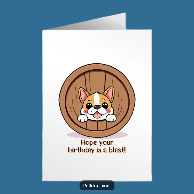 Free Printable Bulldog Birthday Card: Happy Pup Peeking from Barrel, Funny Surprise!