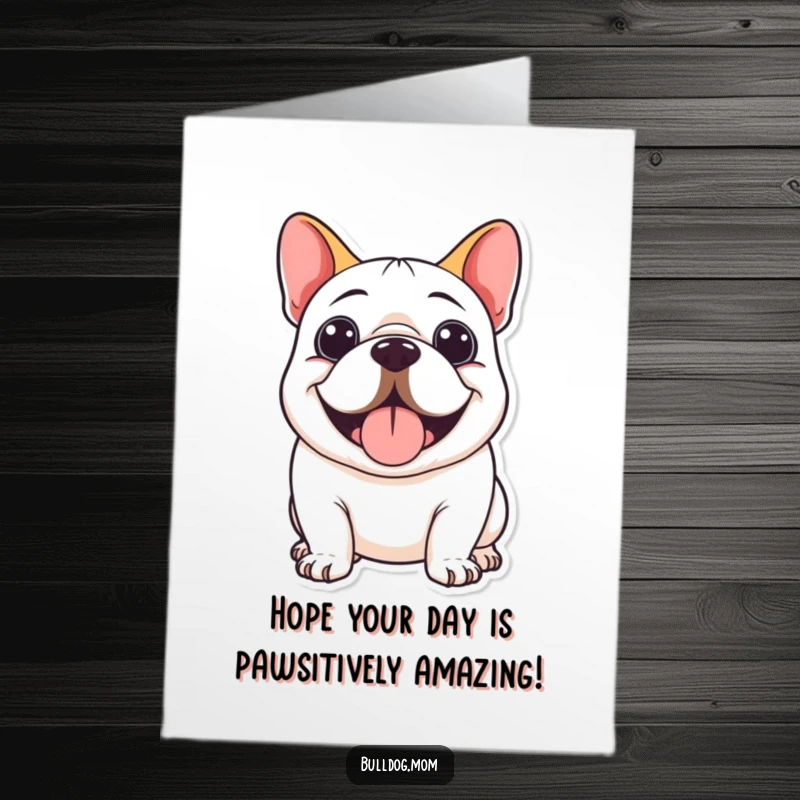 Funny Free Printable birthday card showcasing a kawaii bulldog with a wide, happy smile and tongue out, radiating pure joy. Adorable dog lover art.