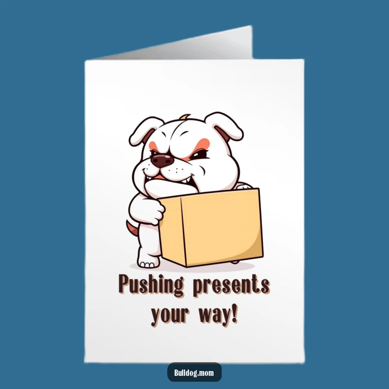 Funny Free Printable Birthday Card: Bulldog Power, Hilarious Downloadable Gift for Movers!
