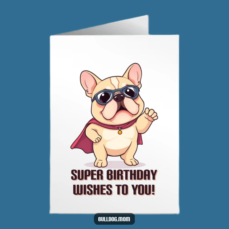 Free Printable Birthday Card: Superhero Bulldog - Funny Downloadable Gift