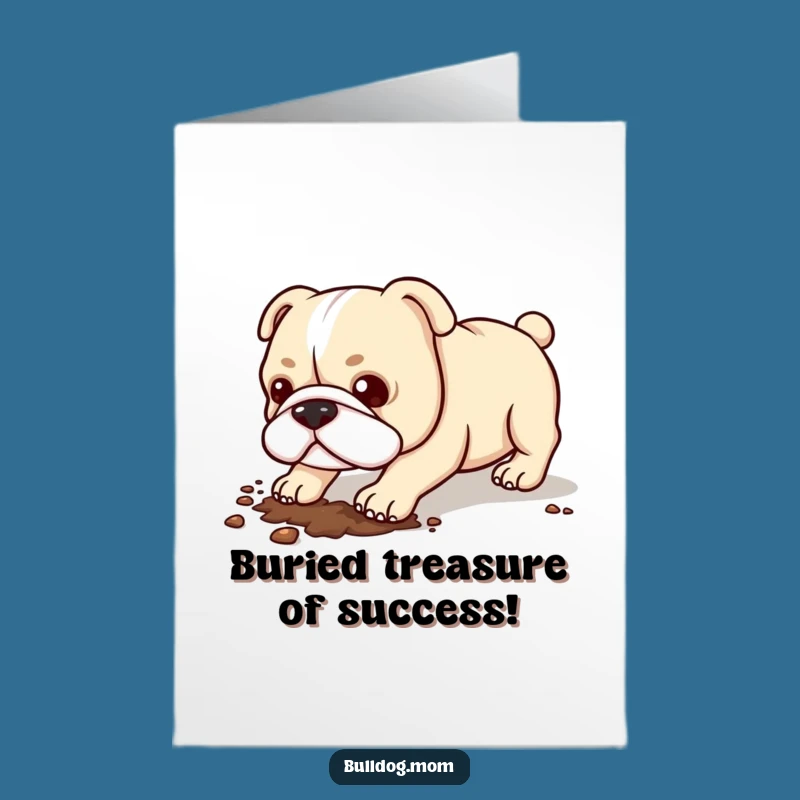 Free Printable Congrats Card: Digging Kawaii Bulldog, Funny DIY Downloadable Gift
