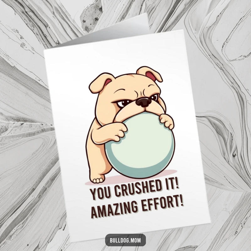 Funny Free Printable Congratulations Card: A bulldog with a focused look pushes a large ball victoriously.