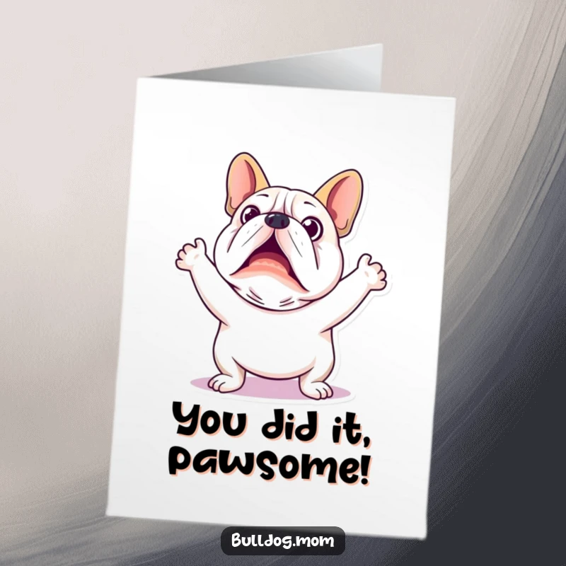 Free Printable Congratulations Card: A Kawaii Bulldog looking utterly shocked, hands in the air, ready to pop.