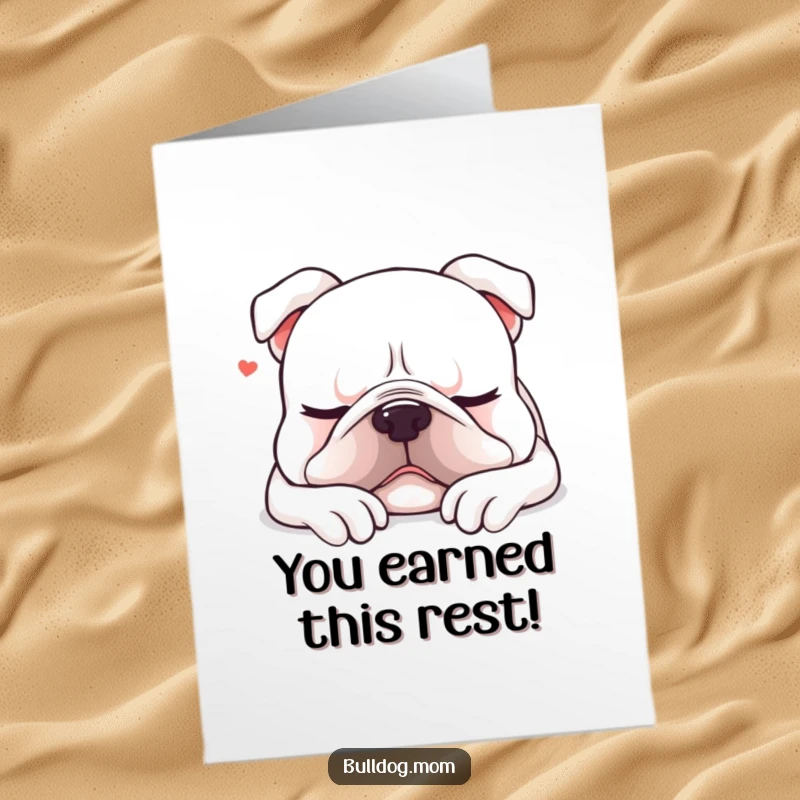 Funny Free Printable Bulldog Congratulations Card: Kawaii Bulldog sighing contentedly, ready for a nap after a big accomplishment.