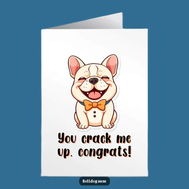 Free Printable Kawaii Bulldog Congrats Card: Funny Laughing Dog, Downloadable Gift