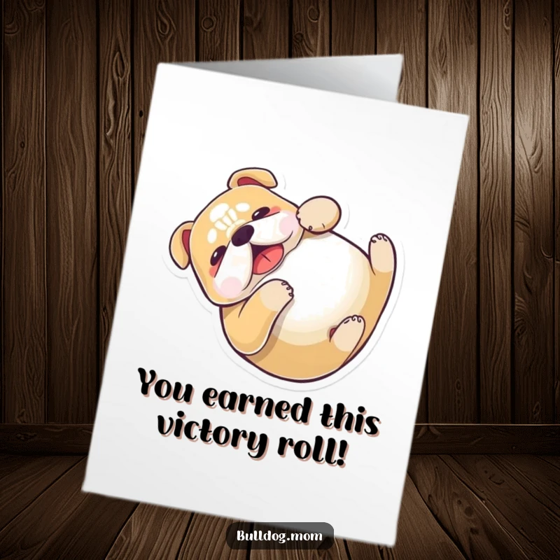 Free Printable Congratulations Card showcasing a kawaii bulldog rolling over joyfully, celebrating achievements with humor.