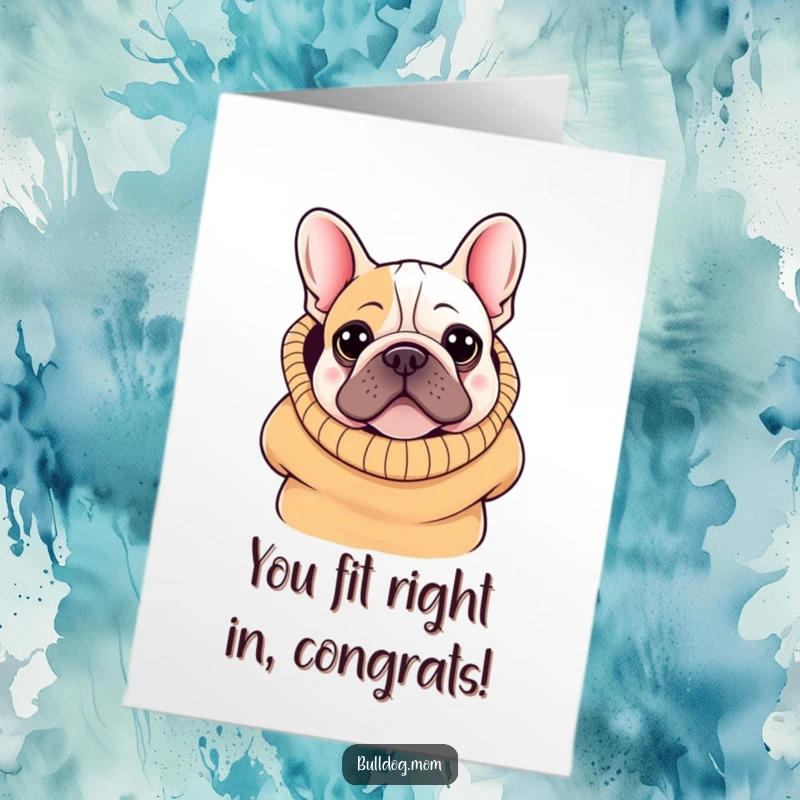 Funny Free Printable Congrats Card: Kawaii Bulldog peeking out from a comically oversized sweater, looking endearingly lost.