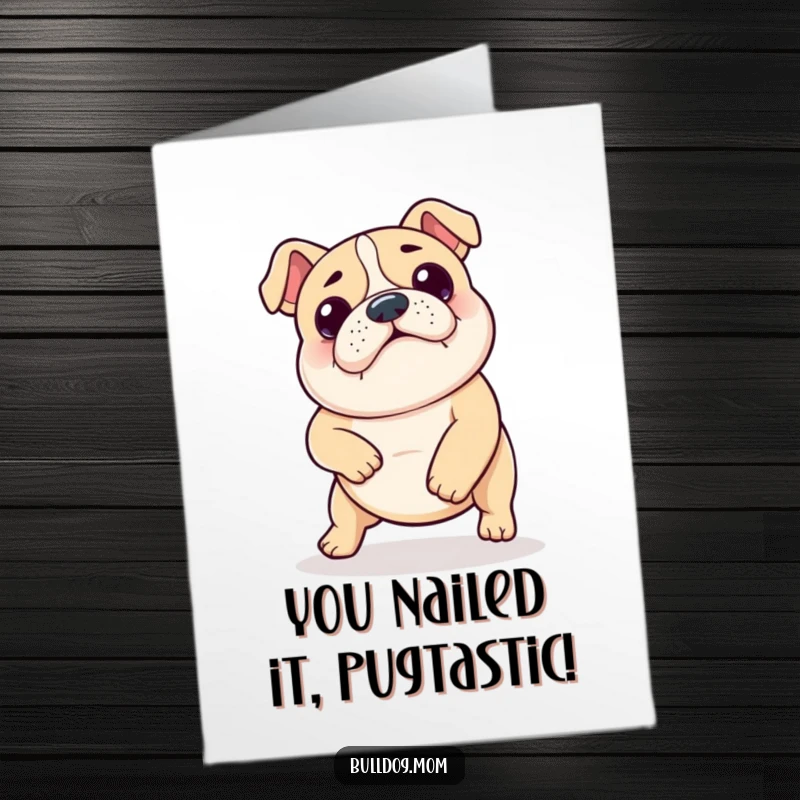 Funny Free Printable Congrats Card: Kawaii bulldog does a funny little shuffle, a joyful DIY gift.