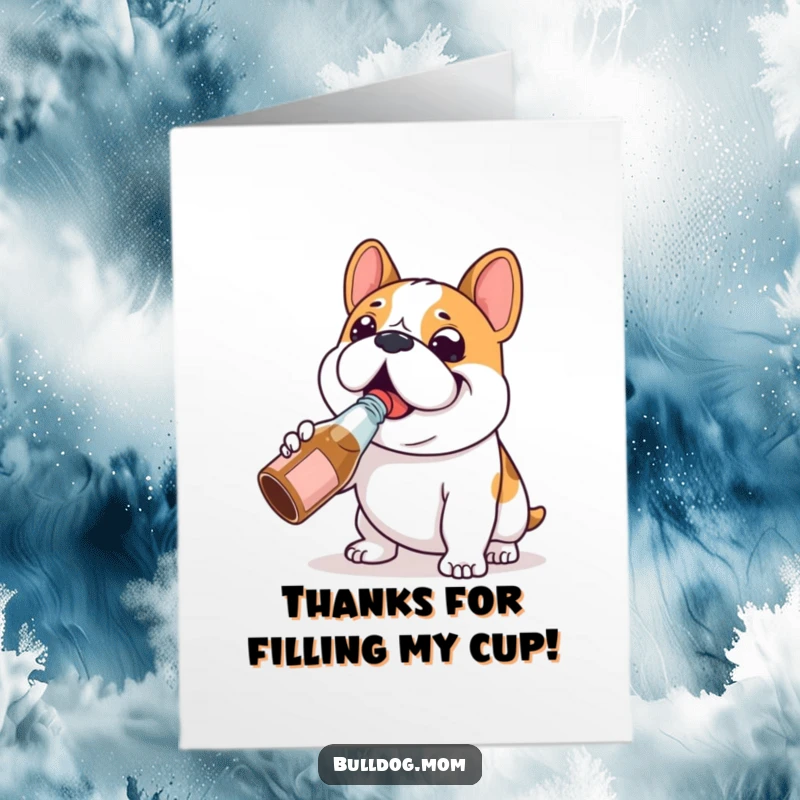 Funny Free Printable Bulldog Thank You Card: Happy dog character happily chugging from a tiny bottle, expressing thanks.