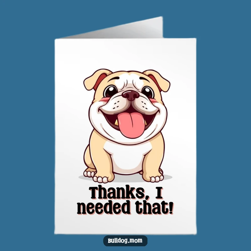 Free Printable Bulldog Panting Card: Thanks a Ton! - Funny Downloadable Gift