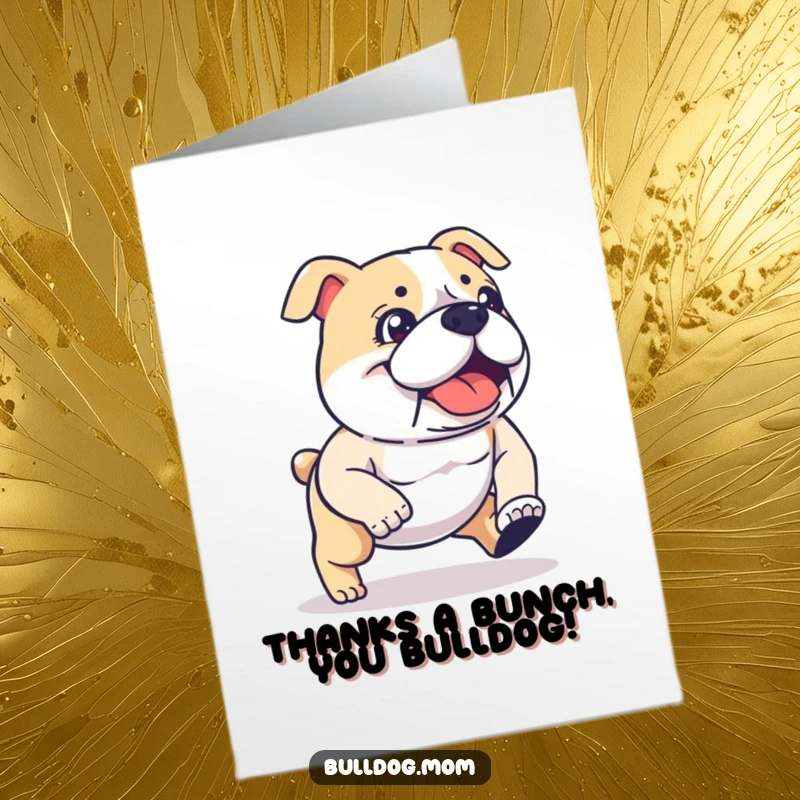 Funny Free Printable Thank You Card: Kawaii bulldog with a determined stride, conveying sincere thanks. A downloadable gift.