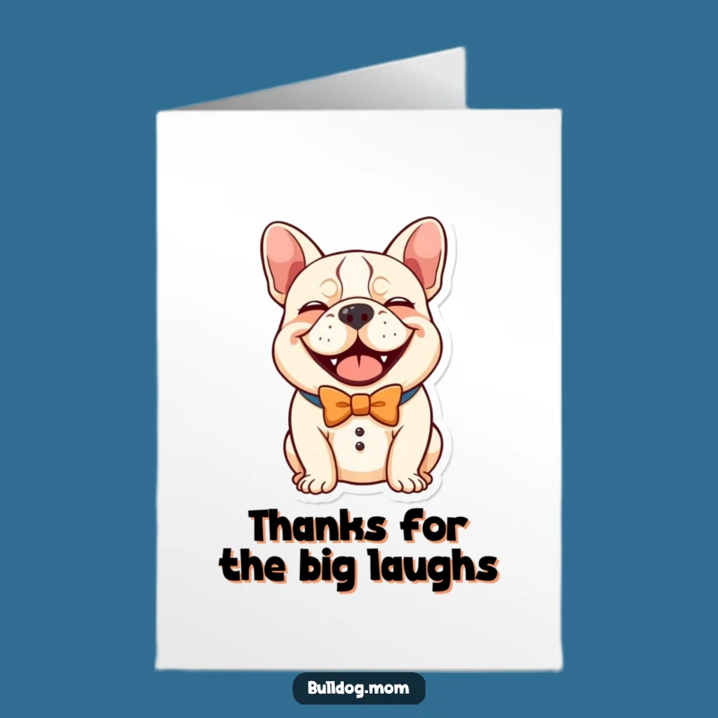 Free Printable Kawaii Bulldog Thank You Card: Funny Laughing Dog, Downloadable