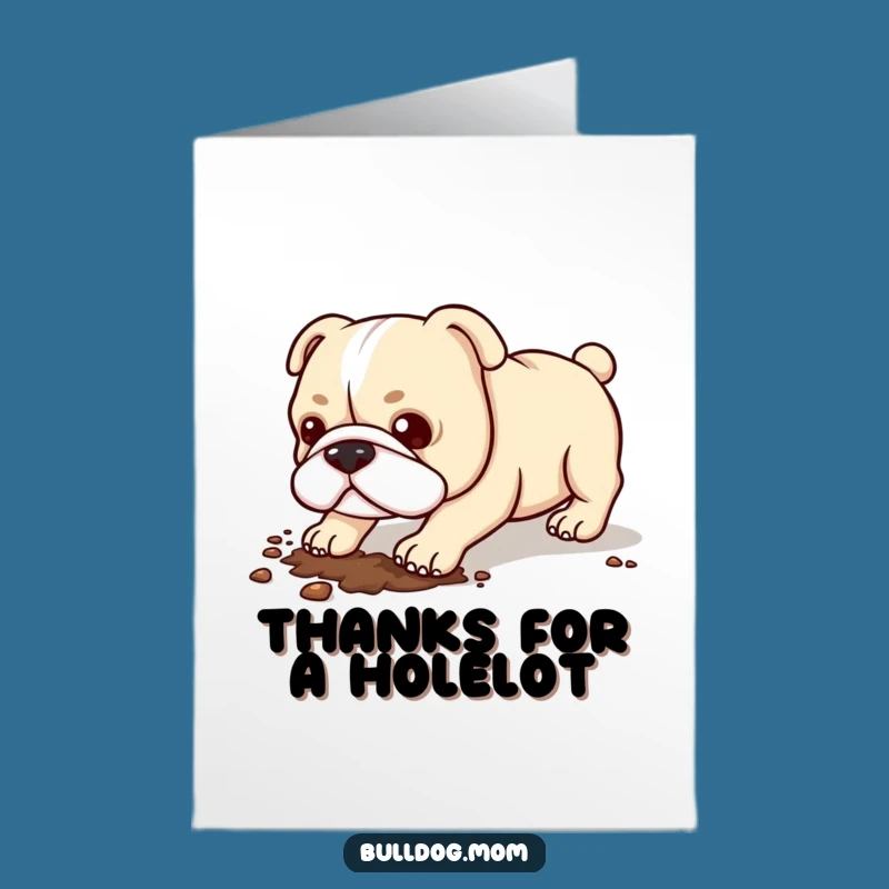 Free Printable Thank You Card: Digging Kawaii Bulldog, Funny DIY Downloadable Gift