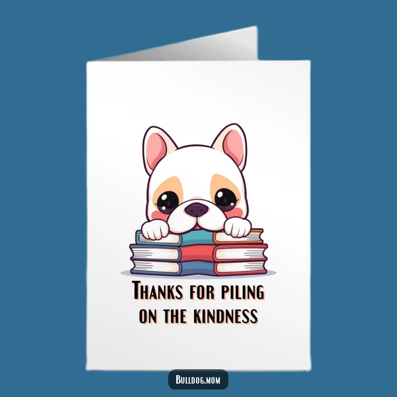 Free Printable Thank You Card: Grateful Kawaii Bulldog Bookish Devotion