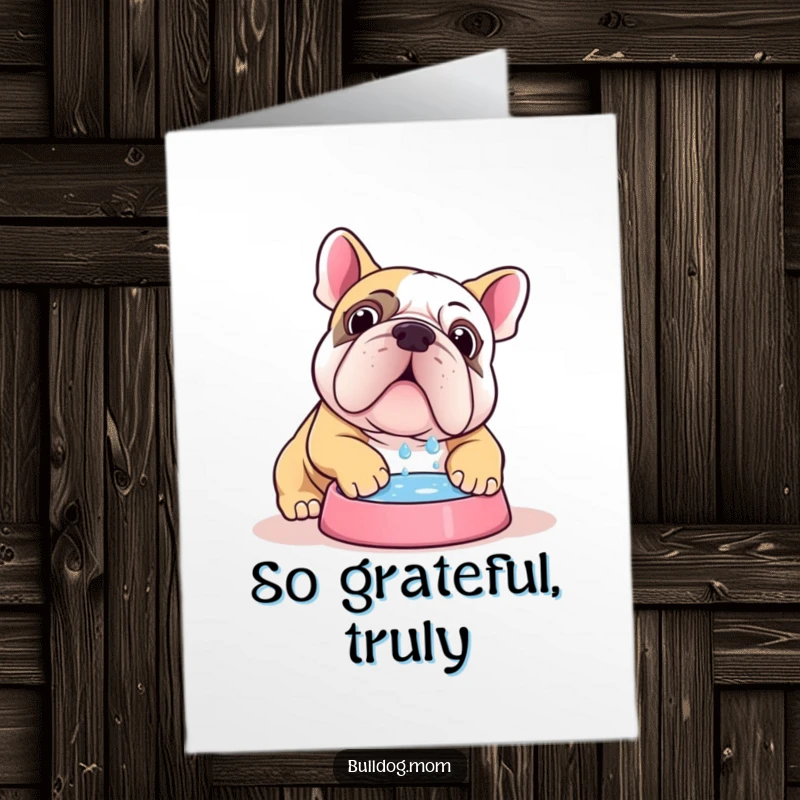 Funny Free Printable Thank You Card: Cute Kawaii bulldog with big eyes chugging lots of water, expressing thanks.