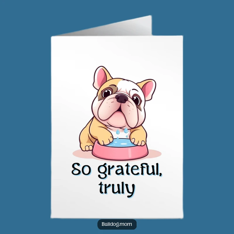 Free Printable Thank You Card: Kawaii Bulldog Chugging Water, Funny Downloadable