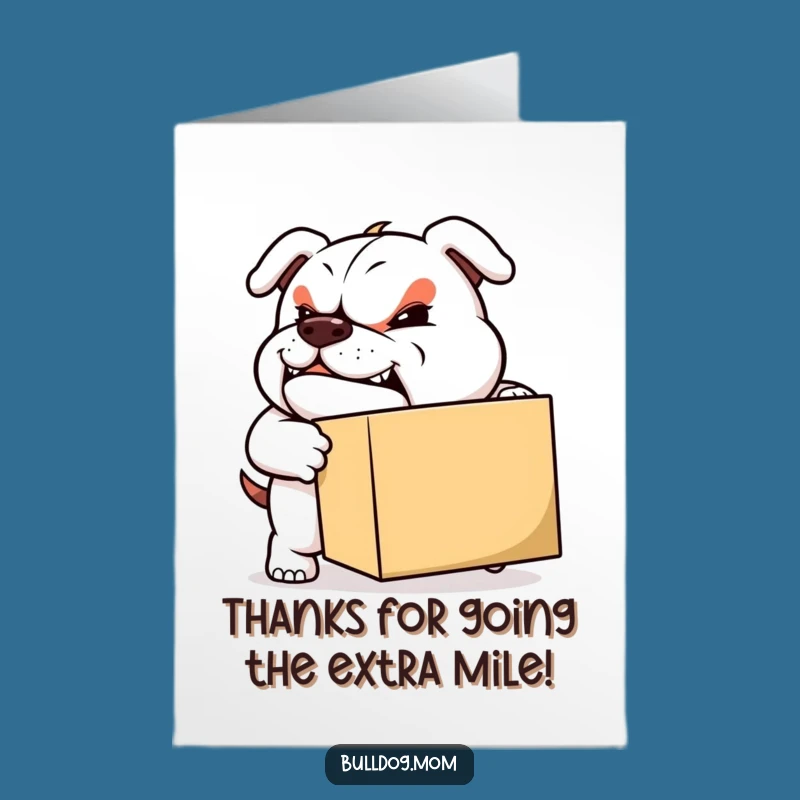 Thank You Free Printable Card: Bulldog Effort, Funny Downloadable Gift for Help!