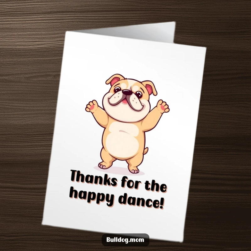 Funny Free Printable Bulldog Thank You Card: A bulldog enthusiastically dances, expressing thanks with funny, clumsy, joyful movements.