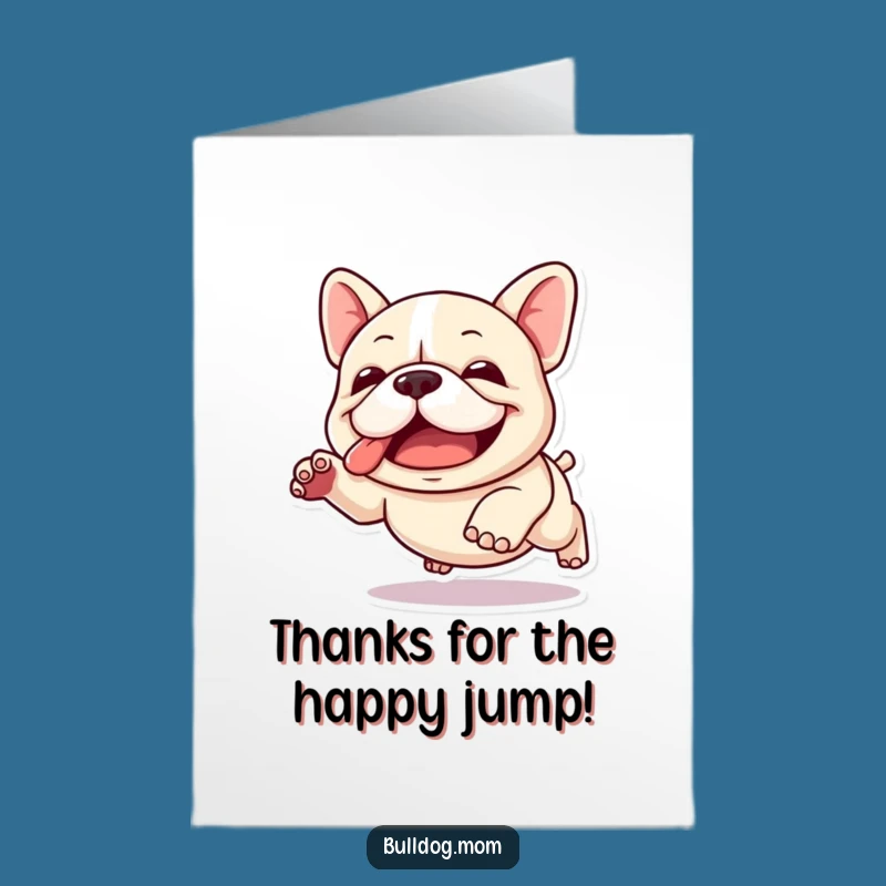 Free Printable Thank You Card: Funny Kawaii Bulldog Leap for a Heartwarming Downloadable Gift
