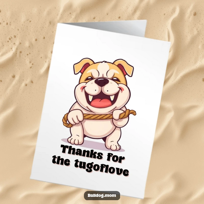 Funny Free Printable Thank You Card of a kawaii bulldog with a happy grunt playing tug-of-war with a rope, expressing thanks.