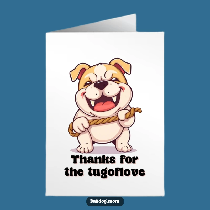 Free Printable Thank You Card: Bulldog Tug-of-War - Funny Downloadable Gift