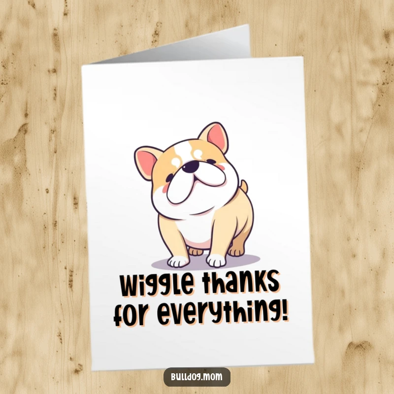 Funny Free Printable Thank You Card: Kawaii Bulldog doing a happy low wiggle, expressing thanks, cute and appreciative.