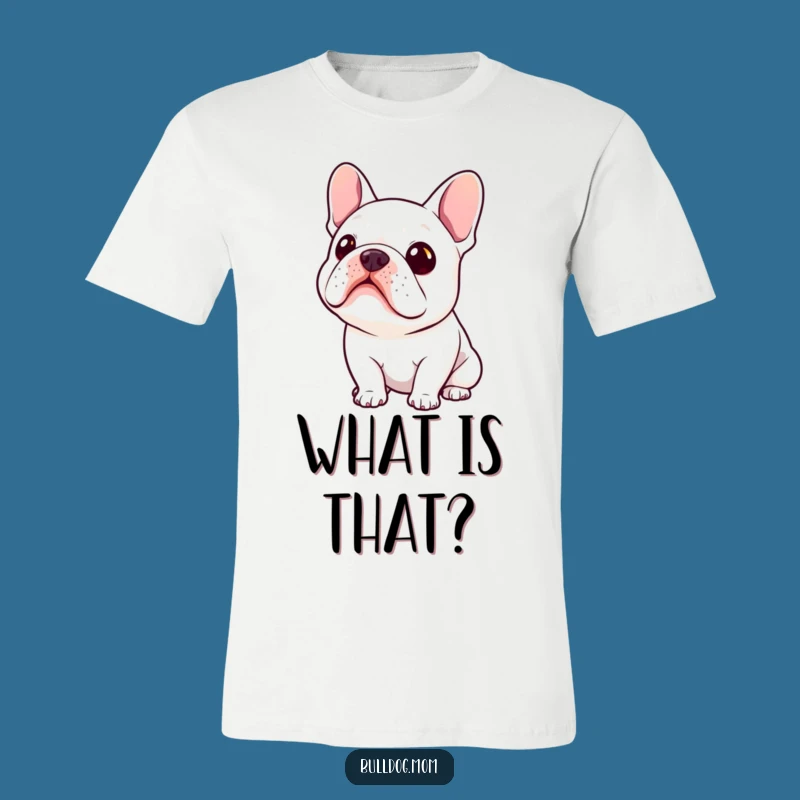 Funny Kawaii Bulldog Curiosity T-Shirt: Hilarious Gift for Inquisitive Minds!